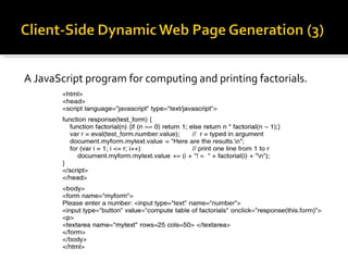 A JavaScript program for computing and printing factorials. 