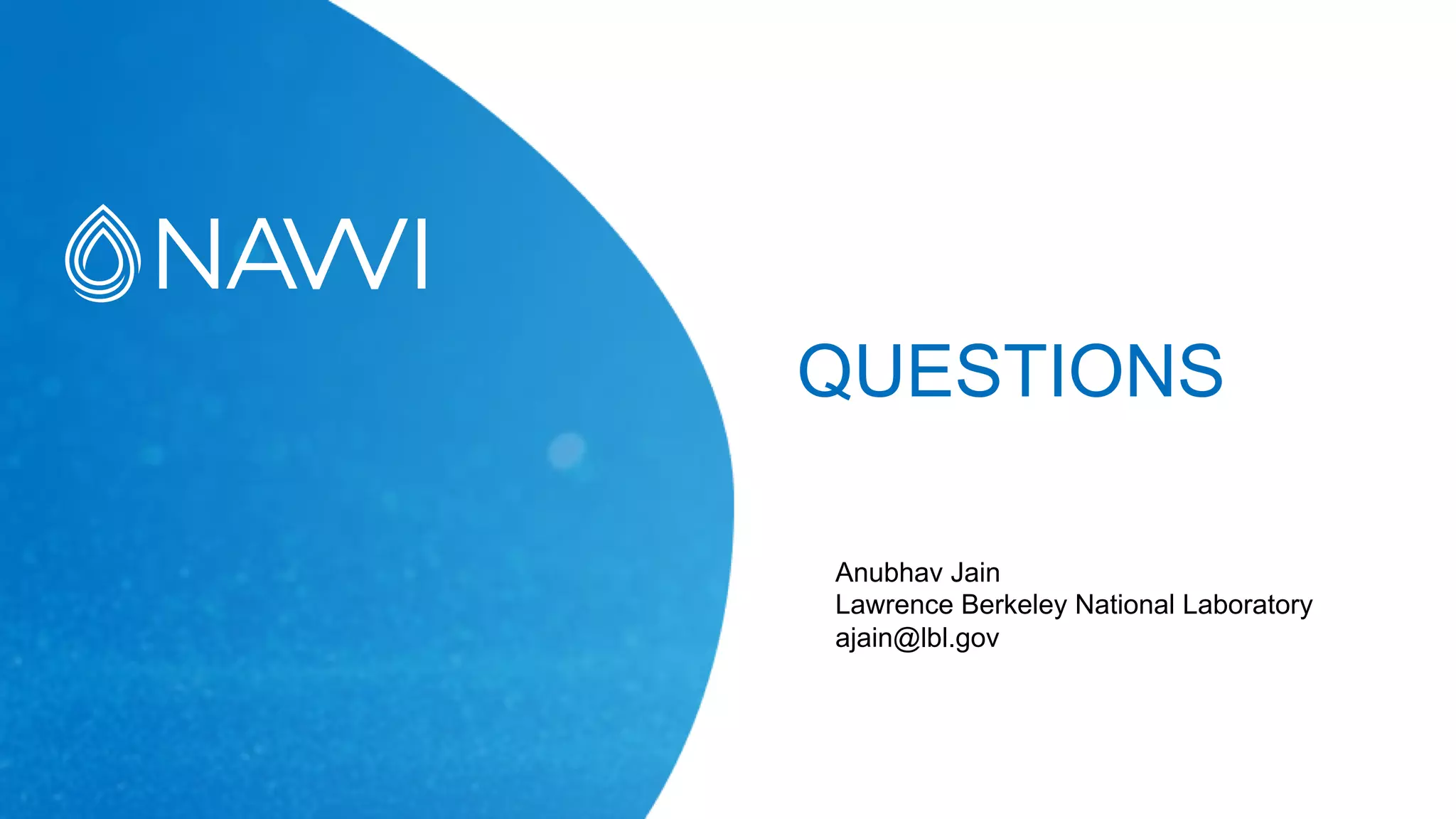 QUESTIONS
Anubhav Jain
Lawrence Berkeley National Laboratory
ajain@lbl.gov
 