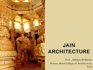 Prof . AbhijeetB Shinde
Pravara Rural College of Architecture,
Loni
 