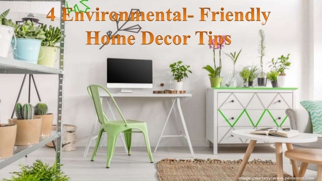 4 Environmental Friendly Home Decor Tips