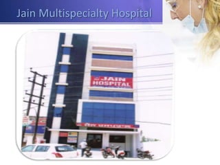 Jain Multispecialty Hospital
 