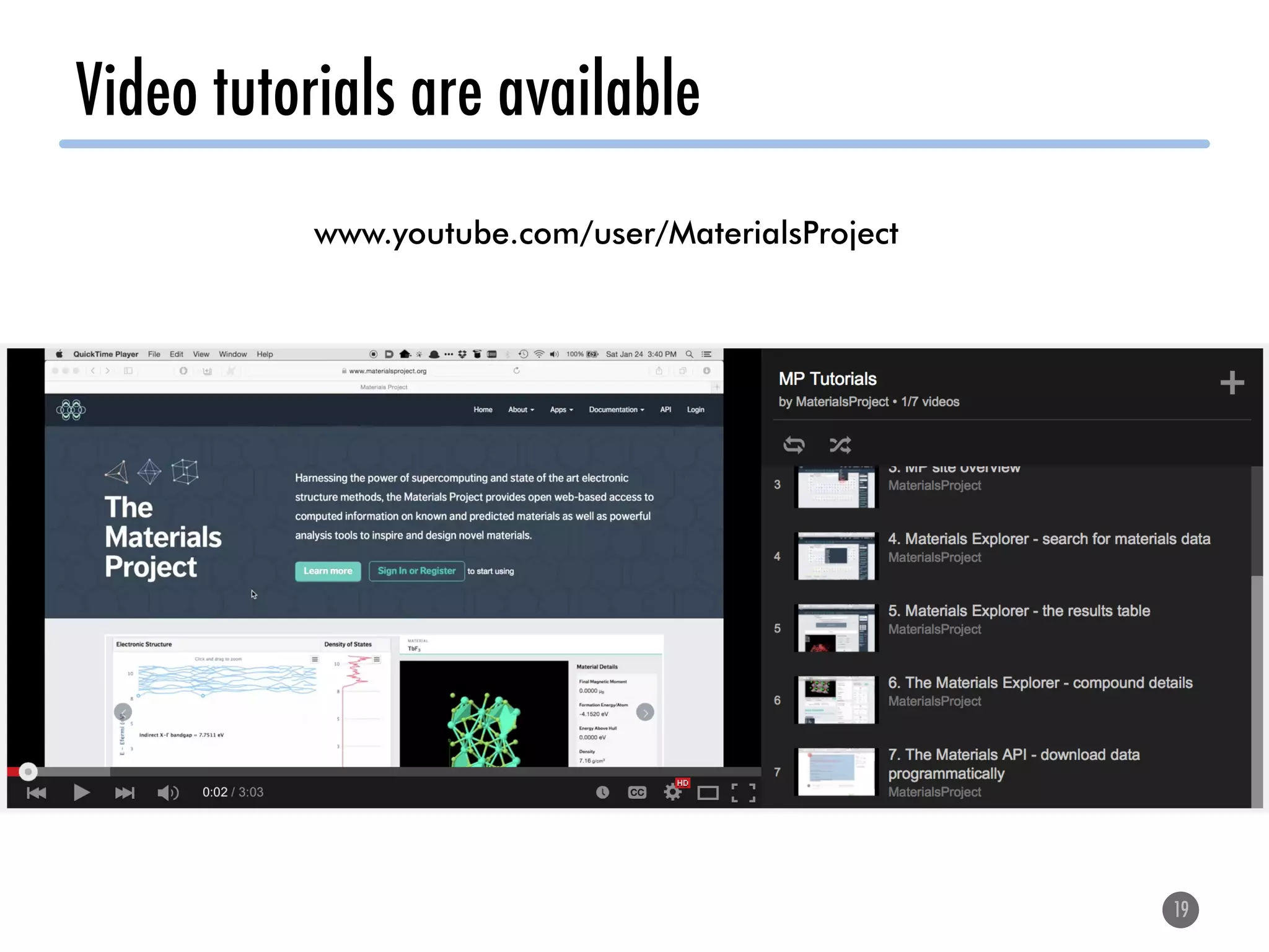 Video tutorials are available
19
www.youtube.com/user/MaterialsProject
 