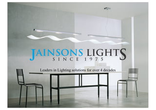 Leaders in Lighting solutions for over 4 decades
 