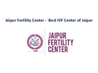 Jaipur Fertility Center - Best IVF Center of Jaipur
 