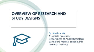 over view of research study designs - research types and designs | PPTX