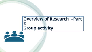 over view of research study designs - research types and designs | PPTX