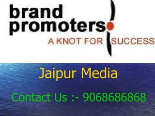 Jaipur Media   Contact Us :- 9068686868 