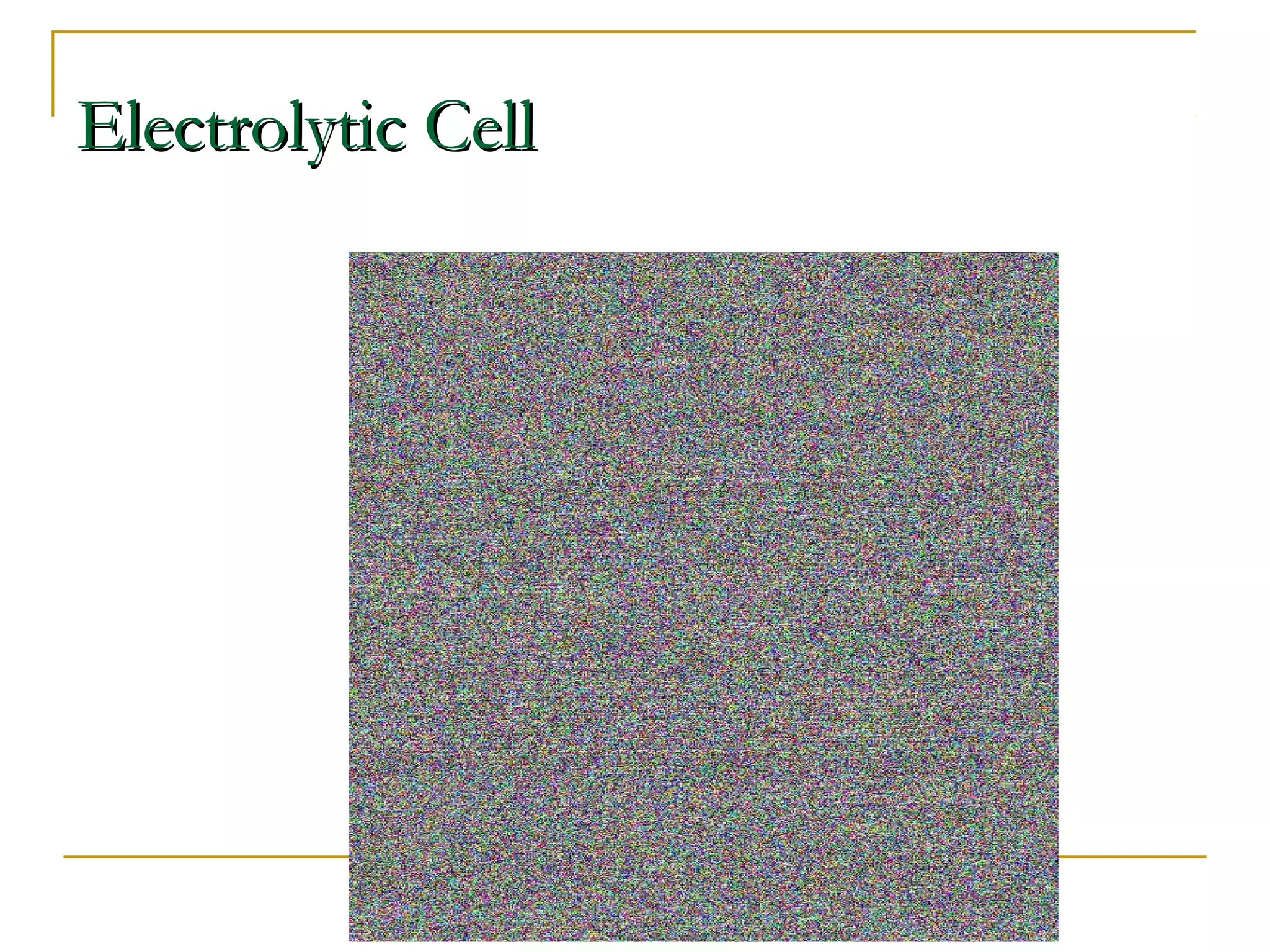 EElleeccttrroollyyttiicc CCeellll 
 