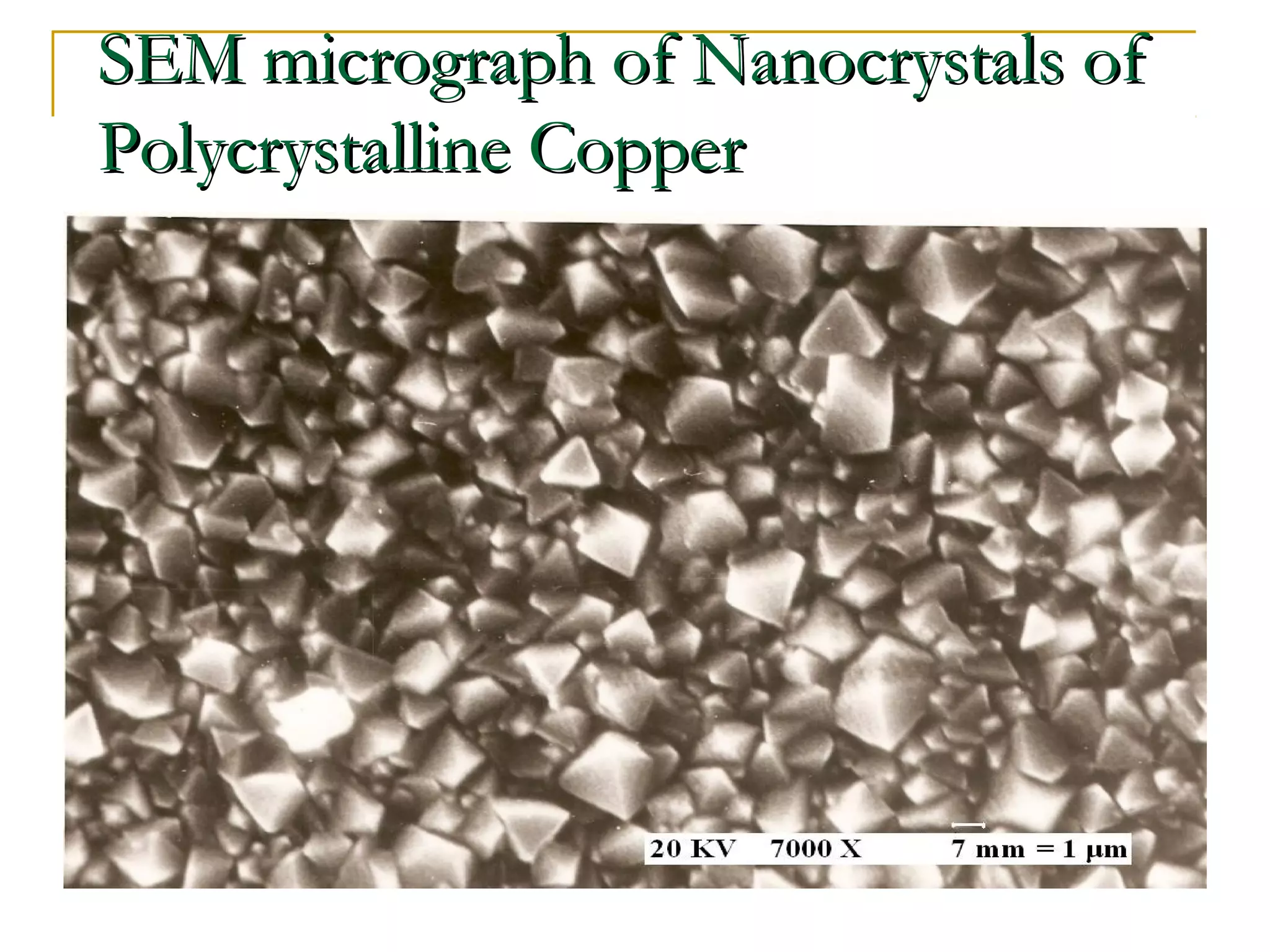 SSEEMM mmiiccrrooggrraapphh ooff NNaannooccrryyssttaallss ooff 
PPoollyyccrryyssttaalllliinnee CCooppppeerr 
 