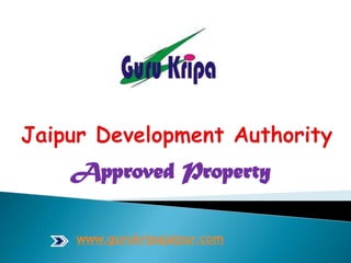 Approved Property

www.gurukripajaipur.com
 