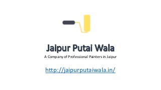A Company of Professional Painters in Jaipur
http://jaipurputaiwala.in/
 