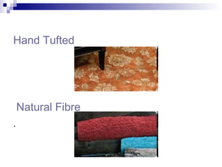 Hand Tufted




    Natural Fibre
.
 