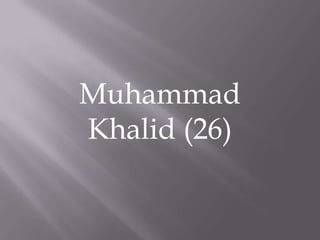 Muhammad
Khalid (26)

 
