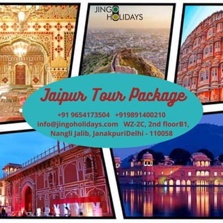 +91 9654173504   +919891400210 
  info@jingoholidays.com   WZ-2C, 2nd floorB1,
Nangli Jalib, JanakpuriDelhi - 110058
Jaipur Tour Package
 