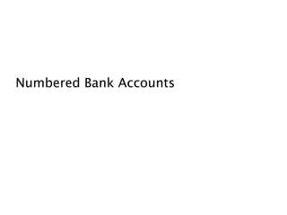 Numbered Bank Accounts
 