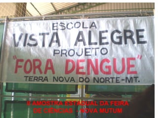 II AMOSTRA ESTADUAL DA FEIRA DE CIÊNCIAS  - NOVA MUTUM 