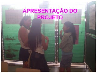 APRESENTAÇÃO DO PROJETO 