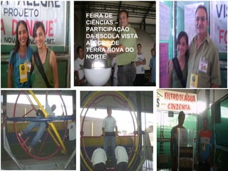 FEIRA DE CIÊNCIAS – PARTICIPAÇÃO DA ESCOLA VISTA ALEGRE DE TERRA NOVA DO NORTE 