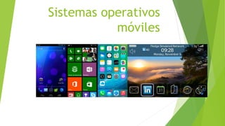 Sistemas operativos
móviles
 
