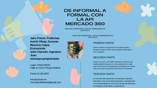 DE INFORMAL A
FORMAL CON
LA API
MERCADO 360
ANALISIS FINANCIERO, USO DE HERRAMIENTAS
DIGITALES
ANALISIS FINANCIERO, USO DE...
