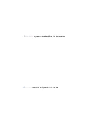 agrega una nota al final del documento 
desplaza la siguiente nota del pie 
 