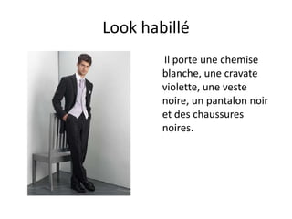 Look habillé
        Il porte une chemise
        blanche, une cravate
        violette, une veste
        noire, un pantalon noir
        et des chaussures
        noires.
 
