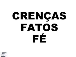 CRENÇAS FATOS FÉ 
