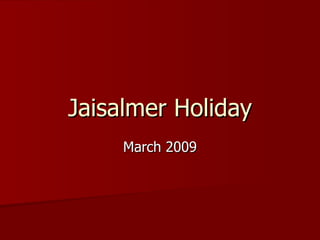 Jaisalmer Holiday March 2009 