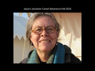 Joyce’s Jaisalmer Camel Adventure Feb 2015
 