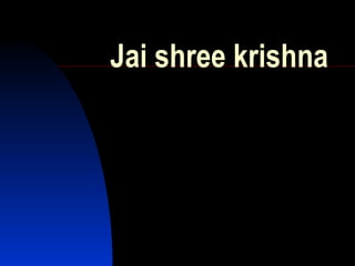 Jai shree krishna 