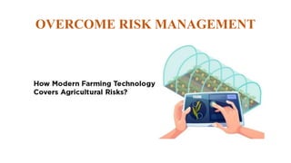 OVERCOME RISK MANAGEMENT
 