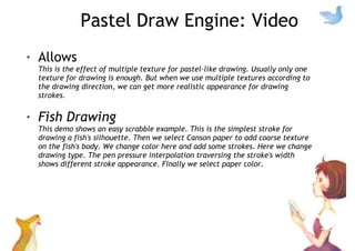 Pastel Draw Engine
Realistic drawing stroke simulator using a professional tablet.
The full function operation needs Azimu...