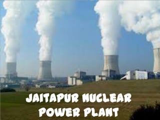 Jaitapur nuclear
power plant

 