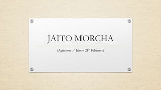 JAITO MORCHA
(Agitation of Jaiton 21st February)
 