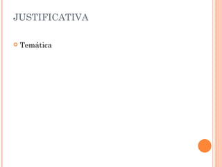 JUSTIFICATIVA Temática 