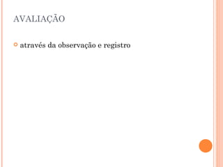 AVALIAÇÃO através da observação e registro 