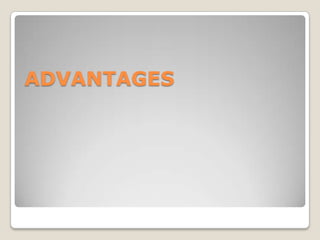 ADVANTAGES
 