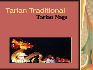 Tarian Traditional Tarian Naga Ira Chandra Tio, 2E4 