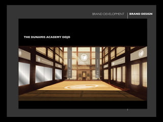 BRAND DESIGN	

THE DUNAMIS ACADEMY DOJO	

 