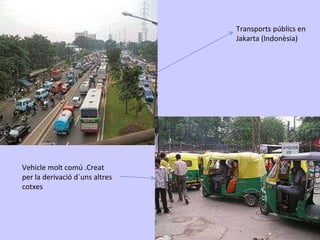 Transports públics en Jakarta (Indonèsia) Vehicle molt comú .Creat per la derivació d`uns altres cotxes 