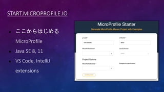 START.MICROPROFILE.IO
● ここからはじめる
MicroProfile
● Java SE 8, 11
● VS Code, IntelliJ
extensions
13
 