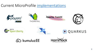 Current MicroProfile implementations
9
 