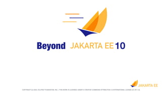 COPYRIGHT (C) 2022, ECLIPSE FOUNDATION, INC. | THIS WORK IS LICENSED UNDER A CREATIVE COMMONS ATTRIBUTION 4.0 INTERNATIONAL LICENSE (CC BY 4.0)
Beyond 10
 