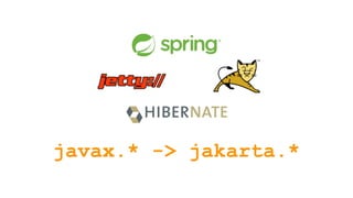 javax.* -> jakarta.*
 