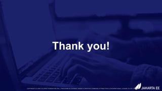 Thank you!
COPYRIGHT (C) 2020, ECLIPSE FOUNDATION, INC. | THIS WORK IS LICENSED UNDER A CREATIVE COMMONS ATTRIBUTION 4.0 INTERNATIONAL LICENSE (CC BY 4.0)
 