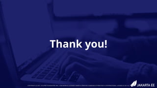 Thank you!
COPYRIGHT (C) 2021, ECLIPSE FOUNDATION, INC. | THIS WORK IS LICENSED UNDER A CREATIVE COMMONS ATTRIBUTION 4.0 INTERNATIONAL LICENSE (CC BY 4.0)
 