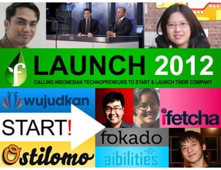 CALLING INDONESIAN TECHNOPRENEURS TO START & LAUNCH THEIR COMPANY
 