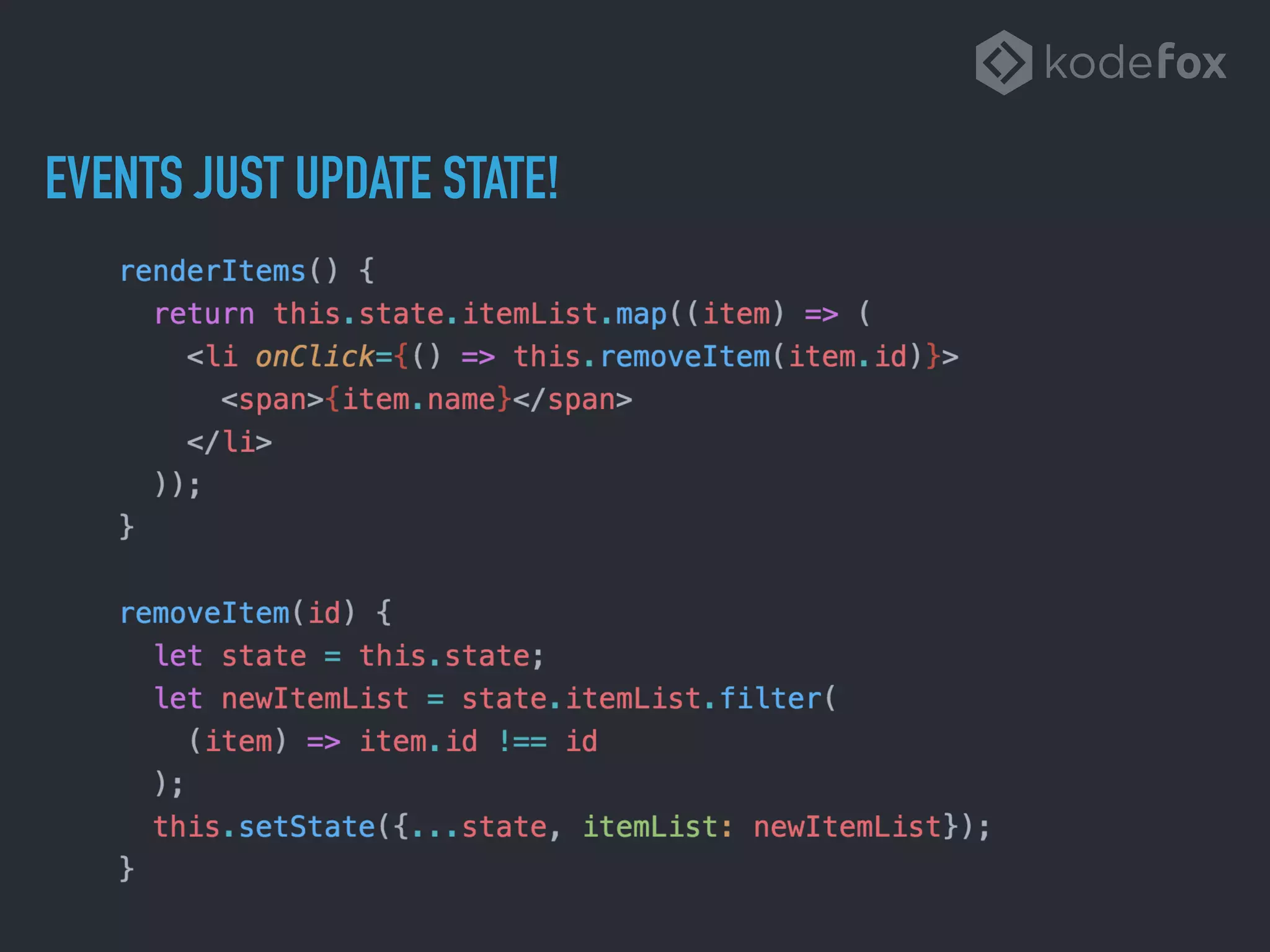 EVENTS JUST UPDATE STATE!
 