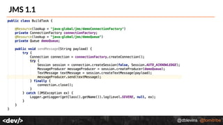@dblevins @tomitribe
JMS 1.1
 