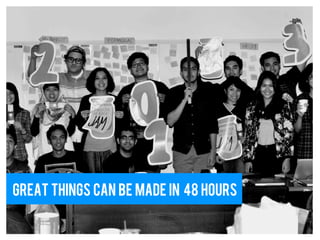 great things can be made in 48 hours
 